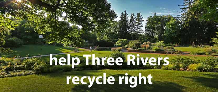 an image of a park on a sunny day with blue skies. White text says "help three rivers recycle right."